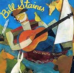 Download Bill Staines - One More River