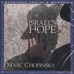 Download Marc Chopinsky - Israels Hope Messianic Praise Worship הלל והשתחוויה משיחית מארץ ישראל והתפוצות