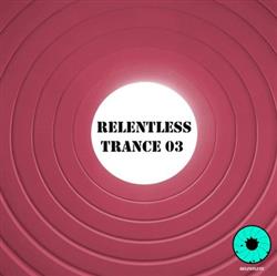 Download Various - Relentless Trance 03