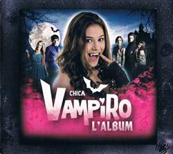 Download Greeicy Rendón, Santiago Talledo, Eduardo Pérez , Lorena García Chica Vampiro - Chica Vampiro Lalbum