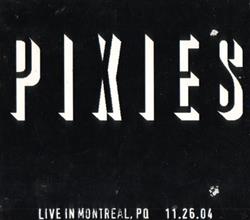 Download Pixies - Live In Montreal PQ 112604