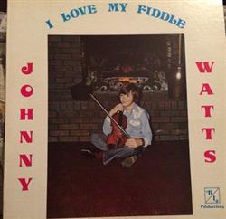 Download Johnny Watts - I Love My Fiddle