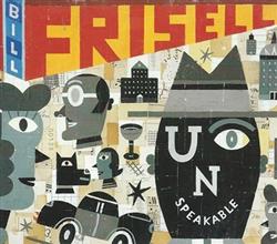 Download Bill Frisell - Unspeakable