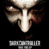 online luisteren Darkcontroller - Take This EP