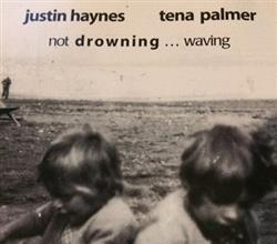 Download Justin Haynes, Tena Palmer - Not Drowning Waving