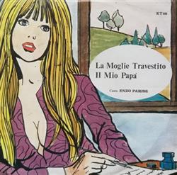 Download Enzo Parise - La Moglie Travestito Il Mio Papà