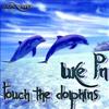lataa albumi Luke PN - Touch The Dolphins