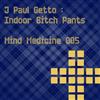 J Paul Getto - Indoor Bitch Pants