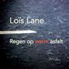 online luisteren Loïs Lane - Regen Op Warm Asfalt