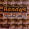 online anhören Various - Vintage Dub Selection Dubbing At Randys 1969 1975