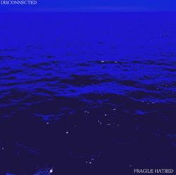 Download Fragile Hatred - Disconnected