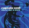 Album herunterladen Captain Soul - Show Me A Way