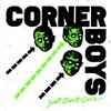 online luisteren Corner Boys - Just Dont Care