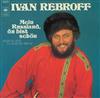 descargar álbum Ivan Rebroff - Mein Russland Du Bist Schön Russische Lieder In Deutscher Sprache