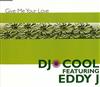 ascolta in linea DJ Cool Featuring Eddy J - Give Me Your Love