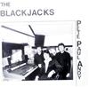 The Blackjacks - Pete Paul Andy