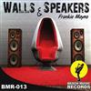 Frankie Mayno - Walls Speakers