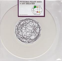 Download Future Pilot AKA Vs St Deluxe - Future Pilot AKA Vs St Deluxe