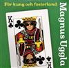 last ned album Magnus Uggla - För Kung Och Fosterland