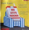 ouvir online Mark Kuntz , Peter Jordan - Der Letzte Raucher