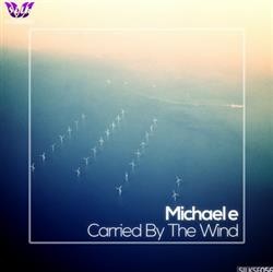 Download Michael e - Carried By The Wind