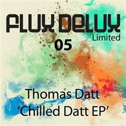 Download Thomas Datt - Chilled Datt EP