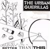 ouvir online The Urban Guerillas - Better Than This