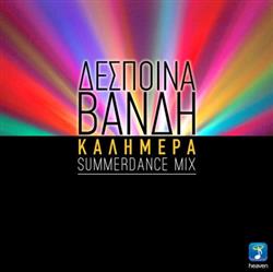 Download Δέσποινα Βανδή - Καλημέρα Summerdance Mix