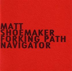 Download Matt Shoemaker - Forking Path Navigator