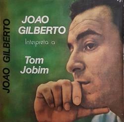Download João Gilberto - Interpreta A Tom Jobim