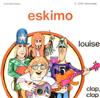 ouvir online Eskimo - Louise Clap Clap