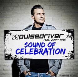 Download Pulsedriver feat Jonny Rose - Sound Of Celebration