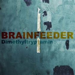 Download Brainfeeder - Dimethyltryptamine