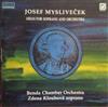 télécharger l'album Josef Mysliveček Benda Chamber Orchestra, Zdena Kloubová - Arias For Soprano And Orchestra