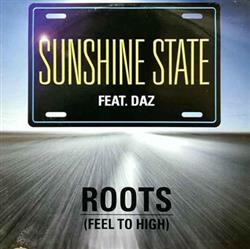 Download Sunshine State Feat Daz - Roots Feel Too High