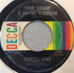 Download Loretta Lynn - Your Squaw Is On The Warpath Let Me Go Youre Hurtin Me