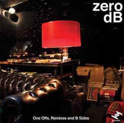 Download Zero dB - One Offs Remixes And B Sides