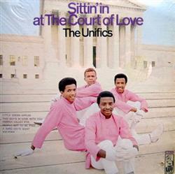 Download The Unifics - Sittin In At The Court Of Love