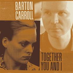 Download Barton Carroll - Together You And I