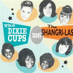 Download The Dixie Cups The ShangriLas - The Dixie Cups Meet The Shangri Las