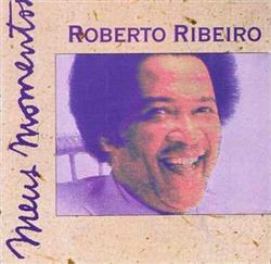 Download Roberto Ribeiro - Meus Momentos