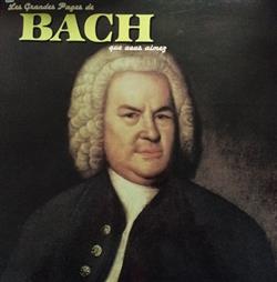 Download Johann Sebastian Bach - Les Grandes Pages Que Vous Aimez