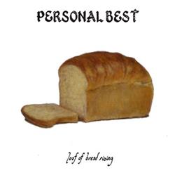 Download Personal Best - Loaf Of Bread Rising