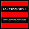 容易オーブン Easy Bake Oven - Terror Is An Instrument Of Social Hygiene