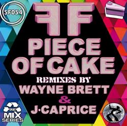 Download FF - Piece Of Cake The Remixes