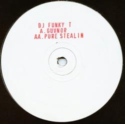 Download DJ Funky T - Guvnor Pure Stealin