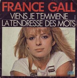 Download France Gall - Viens Je Temmène La Tendresse Des Mots