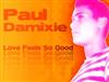 ascolta in linea Paul Damixie - Love Feels So Good