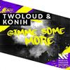 descargar álbum Twoloud & Konih - Gimme Some More