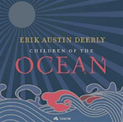 Download Erik Austin Deerly - Children of the Ocean